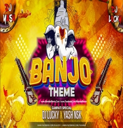 Ganpati Special Banjo Theme (Dhol Tasha Mix) DJ Lucky x DJ Yash Nsk