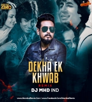 Dekha Ek Khwaab Remix DJ MHD IND