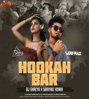 Hookah Bar Remix DJ Shreya X SARFRAZ