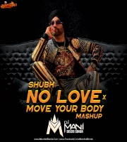 No Love X Move Your Body Mashup DJ MANI DISCO SINGH