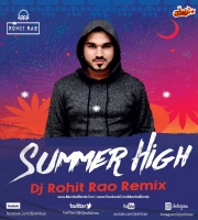 Summer High - A P Dhillon - Dj Rohit Rao Remix