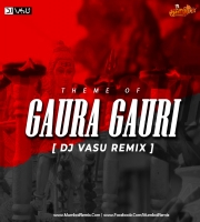 Theme Of Gaura Gauri DJ Vasu