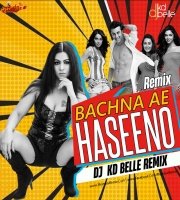 Bachna Ae  Haseeno Remix DJ KD BELLE