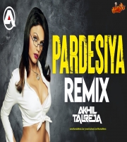 Pardesiya (Rakhi Sawant Remix) DJ Akhil Talreja