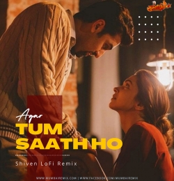 Agar Tum Saath Ho (LoFi Remix) Shiven