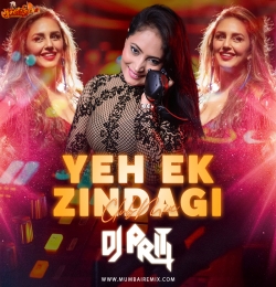Yeh Ek Zindagi (Club Mix) DJ Priti