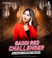Gaddi Red Challenger (Babbu) DJ Sakshi London Vibe Remix