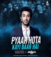 Pyaar Hota Kayi Baar Hai (Remix) - Sulectro x Snasty