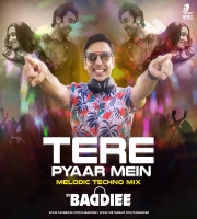 Tere Pyaar Mein (Melodic Techno) - DJ Baddiee