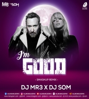 Im Good - Blue (Smashup) - DJ MR3 x DJ SOM