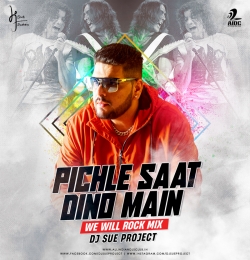 Pichle Saat Dino Main (We Will Rock Mix) - DJ SUE PROJECT