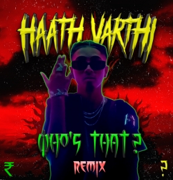 Mc Stan - Haath Varthi Whos That Remix