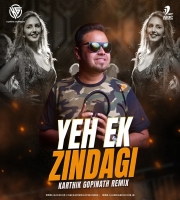 Yeh Ek Zindagi (Remix) Karthik Gopinath