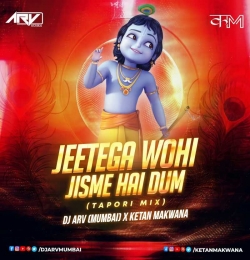 Jeetega Wohi Jisme Hai Dum (Remix) DJ ARV Mumbai X Ketan Makwana