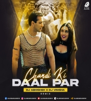 Chandi Ki Daal Par (Remix) DJ Abhishek x DJ Vinisha