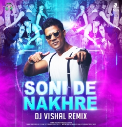 Soni De Nakhre (Remix) DJ Vishal