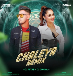 Chaleya (Remix) DJ Aftab X DJ Donna