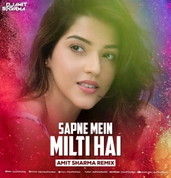 Sapne Mein Milti Hai Remix DJ Amit Sharma