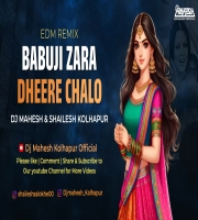 Babuji Zara Dheere Chalo EDM REMIX Dj Mahesh Kolhapur x DJ Shailesh 2024