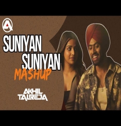 Suniyan Suniyan DJ Akhil Talreja Mashup 2024