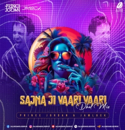 Sajna Ji Vaari Vaari (Dhol Mix) Prince Jordan x Jamlock