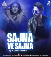 Sajna Ve Sajna (Remix) DJ Kaabira