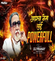 Amcha Neta Lai Powerful Dj Pranay