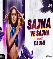 Sajna Ve Sajna (Remix) DJ Umi