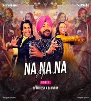 NA NA NARE REMIX DJ RITHESH X DJ VARUN