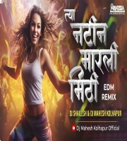 Natin Marli Mithi EDM REMIX Dj Mahesh x Dj Shailesh Kolhapur