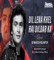 Dil Lena Khel Hai Dildar Ka Remix DJ Mahesh Kolhapur