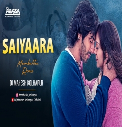 Saiyaara Remix Dj Mahesh Kolhapur