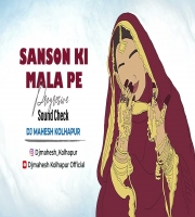 Sanson Ki Mala Pe Sound Check Progresive Remix DJ Mahesh Kolhapur