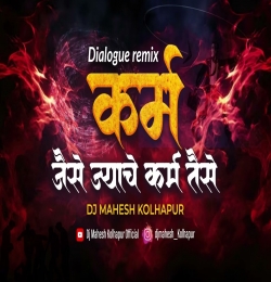 Karma Dialogue Remix Dj Mahesh Kolhapur