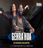 Gehra Hua Remix Dj Mahesh Kolhapur