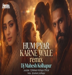 Hum Pyar Karne Wale Remix DJ Mahesh Kolhapur