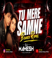 Tu Mere Samne Bounce Remix DJ Mahesh Kolhapur