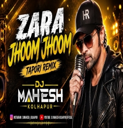 Zara Jhoom Jhoom Tapori Remix 2026 DJ Mahesh Kolhapur