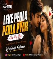 Leke Pehla Pehla Pyar REMIX 2026 DJ Mahesh Kolhapur