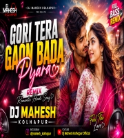 Gori Tera Gaon Bada Pyara REMIX 2026 Dj Mahesh Kolhapur