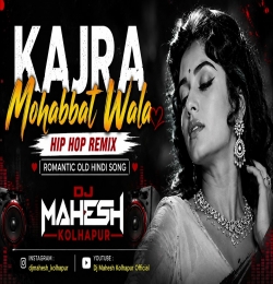 Kajra Mohabbat Wala (REMIX) 2026 DJ Mahesh Kolhapur