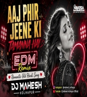 Aaj Phir Jeene Ki Tamanna Hai EDM REMIX 2026 DJ Mahesh Kolhapur