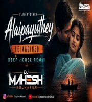 Alaipayuthey - Reimagined REMIX 2026 Dj Mahesh Kolhapur