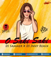O Saki Saki (Remix) - DJ Sammer X DJ Jnny