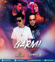 Garmi Remix - Dj Chirag Dubai x Dj Ankit Rohida