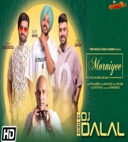 Morniyee Remix  DJ Dalal London  The Landers  The Kidd  King Ricky  Latest Punjabi Song