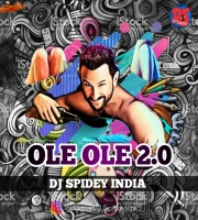 Ole Ole 2.0 - Remix - Dj Spidey India
