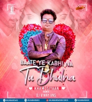 Baate Ye Kabhi Na (Love Mix) DJ Vinny Vns