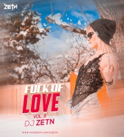 Fuck OF Love V.8 (Mash-Up) - DJ ZETN REMiX