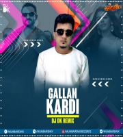 Gallan Kardi Remix - DJ DK